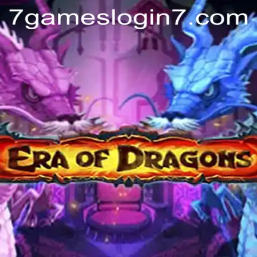 Understanding EraOfDragons and Navigating 7games Login