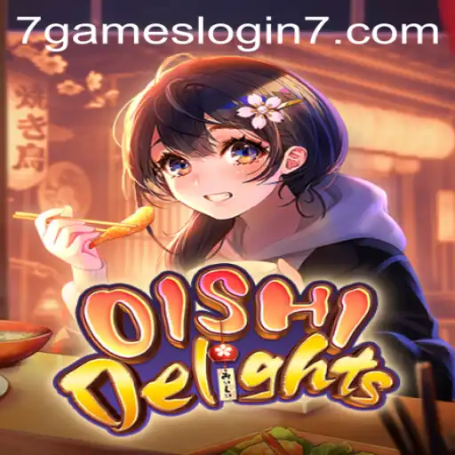 Exploring the Exciting World of OishiDelights: Your Ultimate Guide to the Game and the 7games Login Feature